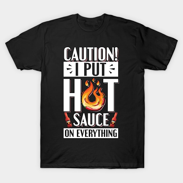 Spicy Hot Sauce Mexican Food Quote for a Hot Sauce Expert T-Shirt by ErdnussbutterToast
